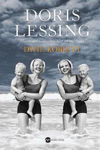 Okładka książki Dwie kobiety / Doris Lessing ; z angielskiego przełożył Bohdan Maliborski.