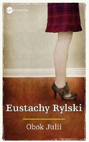 Okładka książki Obok Julii / Eustachy Rylski.