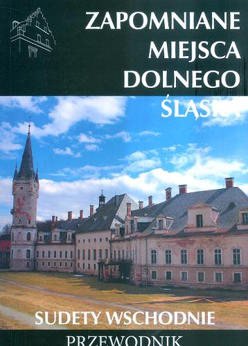 Okładka książki  Zapomniane miejsca Dolnego Śląska : Sudety Wschodnie  5