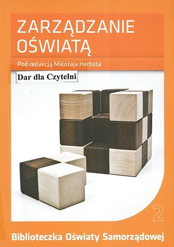 Okładka książki Zarządzanie oświatą / pod red. Mikołaja Herbsta.