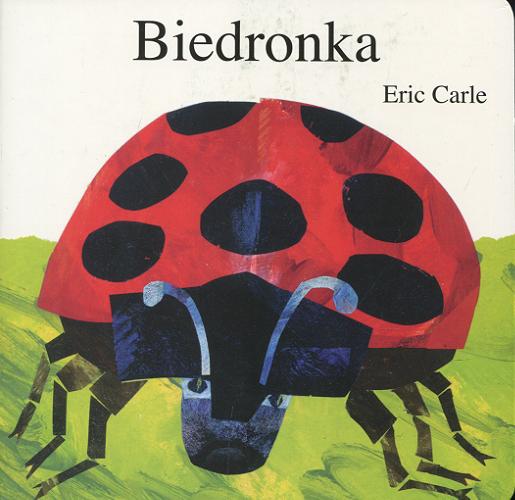 Okładka książki Biedronka / Eric Carle ; tł. Monika Perzyna.