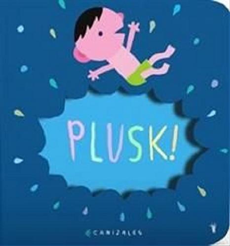Okładka książki Plusk! / Canizales.