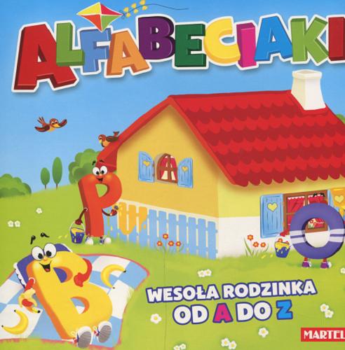 Okładka książki Alfabeciaki : wesoła rodzinka od A do Z / Agnieszka Nożyńska-Demianiuk ; ilustracje Małgorzata Arska.