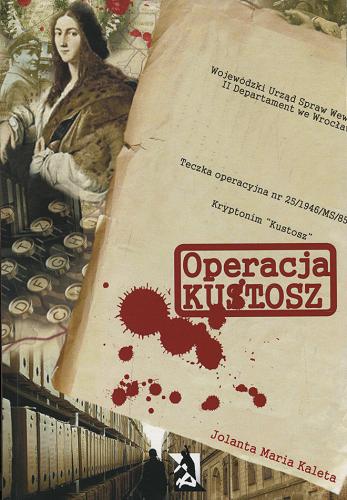 Okładka książki Operacja Kustosz / Jolanta Maria Kaleta.