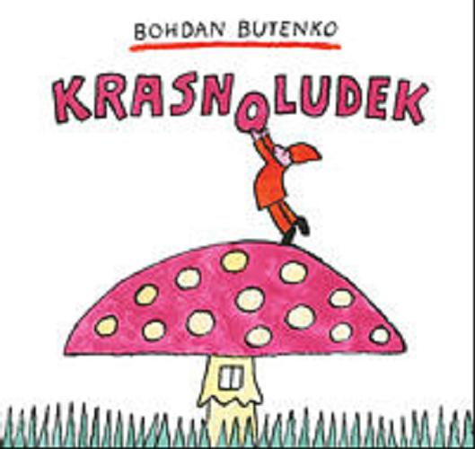 Okładka książki Krasnoludek / Bohdan Butenko.