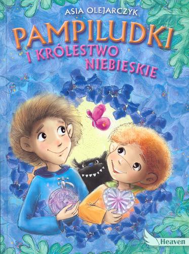 Okładka książki Pampiludki i Królestwo Niebieskie / Asia Olejarczyk ; ilustracje Agnieszka Filipowska.