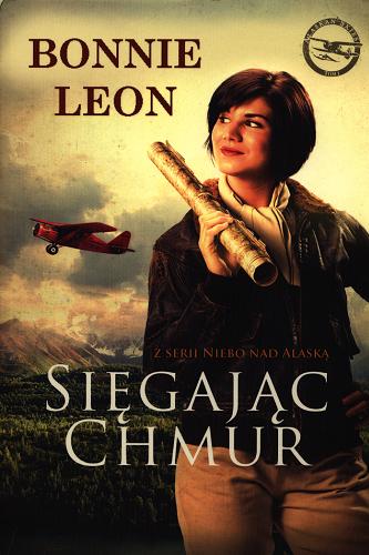 Okładka książki Sięgając chmur / Bonnie Leon ; tłumaczenie Beata Hrycak-Domke.