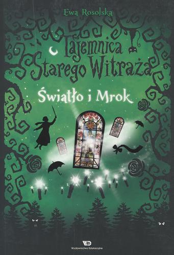 Okładka książki Światło i Mrok / Ewa Rosolska ; [ilustracje Szymon Zaremba].