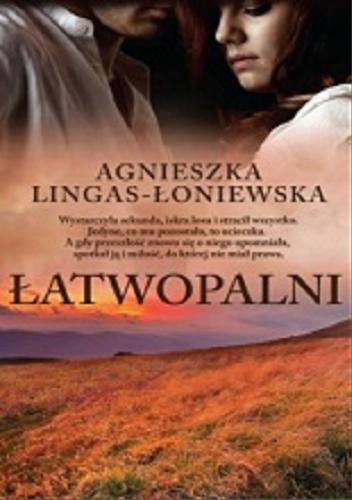 Okładka książki Łatwopalni / Agnieszka Lingas-Łoniewska.