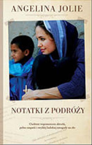 Okładka książki Notatki z podróży / Angelina Jolie ; przeł. Anna Kłosiewicz.