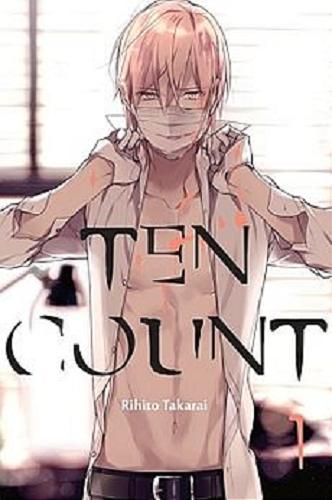 Okładka książki Ten count. 1 / Rihito Takarai ; [tłumaczenie Tomasz Molski].
