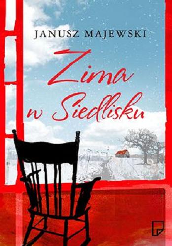 Okładka książki Zima w Siedlisku / Janusz Majewski.