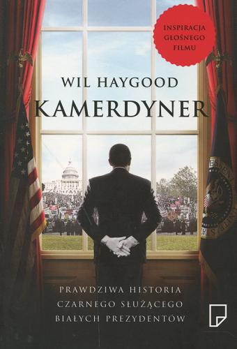 Okładka książki Kamerdyner : świadek historii / Will Haygood ; przeł. [z ang.] Aleksandra Ambros.