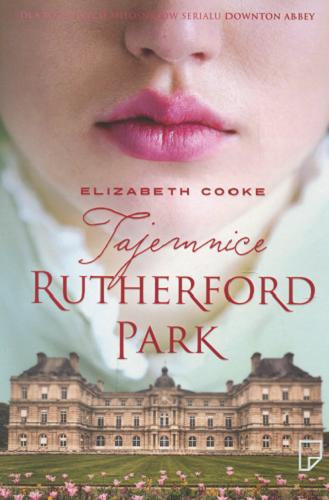 Okładka książki Tajemnice Rutherford Park / Elizabeth Cooke ; przełożyła Katarzyna Rosłan.