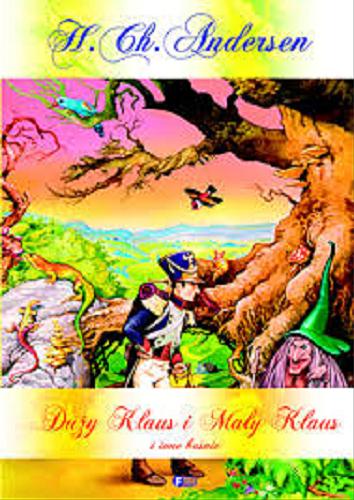 Okładka książki Hans Christian Andersen - Mały Klaus i duży Klaus i inne baśnie / [tł. z jęz. ang. Izabela Krzywicka ; il. Anna Xawery Zyndwalewicz].