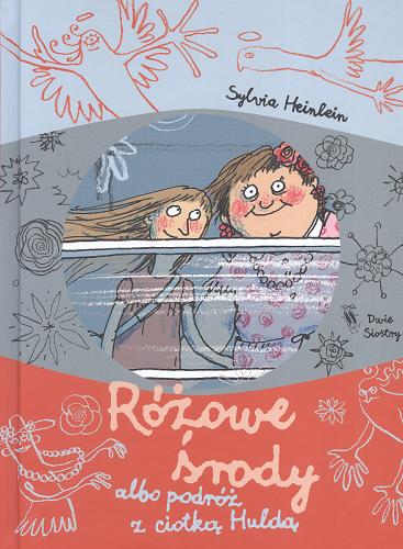 Okładka książki Różowe środy albo podróż z ciotką Huldą / Sylvia Heinlein ; ilustrowała Anke Kuhl ; z języka niemieckiego przełożył Tomasz Ososiński.