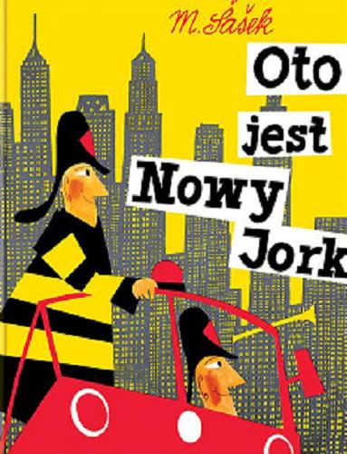 Okładka książki Oto jest Nowy Jork / M. Šašek ; [tłumaczenie Katarzyna Domańska].