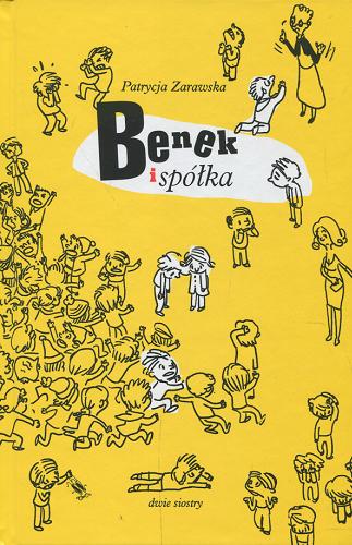 Okładka książki Benek i spółka / Patrycja Zarawska, ilustrował Tomasz Minkiewicz.