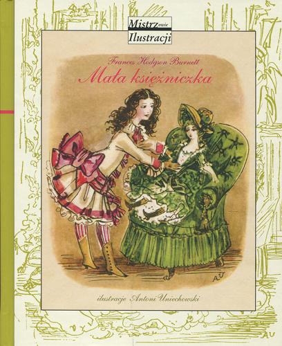 Okładka książki Mała księżniczka / Frances Hodgson Burnett ; ilustracje Antoni Uniechowski ; przełożyła Wacława Komarnicka.