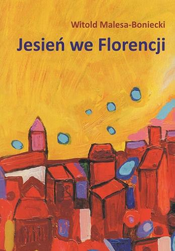 Okładka książki Jesień we Florencji / Witold Malesa-Boniecki.