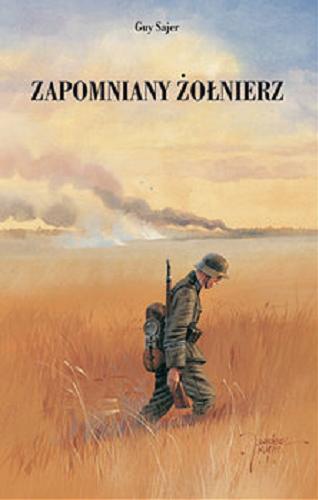 Okładka książki Zapomniany żołnierz / Guy Sajer ; przekład Jan Kortas.