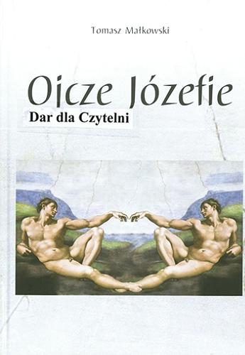 Okładka książki Ojcze Józefie / Tomasz Małkowski.
