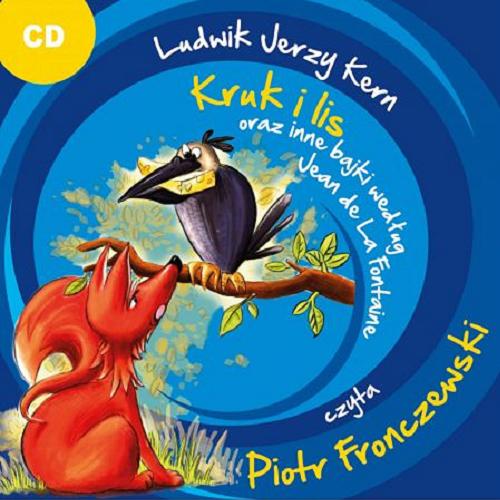 Okładka książki Kruk i lis : [Dokument dźwiękowy] : oraz inne bajki według Jean de La Fontaine / Ludwik Jerzy Kern.
