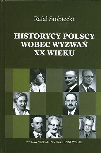 Okładka książki Poczet historyków polskich : historiografia polska doby podzaborowej / Andrzej Wierzbicki.