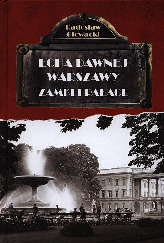 Okładka książki Echa dawnej Warszawy. [7], Zamki i pałace / Radosław Głowacki.