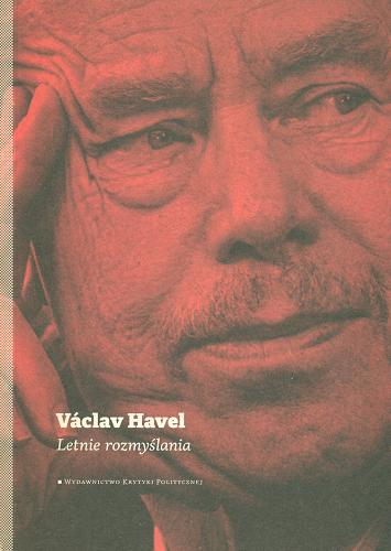 Okładka książki Letnie rozmyślania / Václav Havel ; przeł. Andrzej S. Jagodziński.