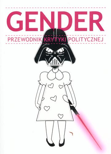 Okładka książki Gender : przewodnik Krytyki Politycznej / Redaktor prowadzący Jaś Kapela.