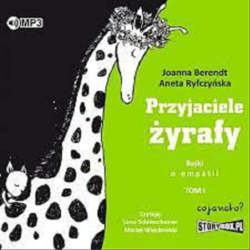 Okładka książki  Przyjaciele żyrafy [Dokument dźwiękowy] : bajki o empatii. Tom 1  5