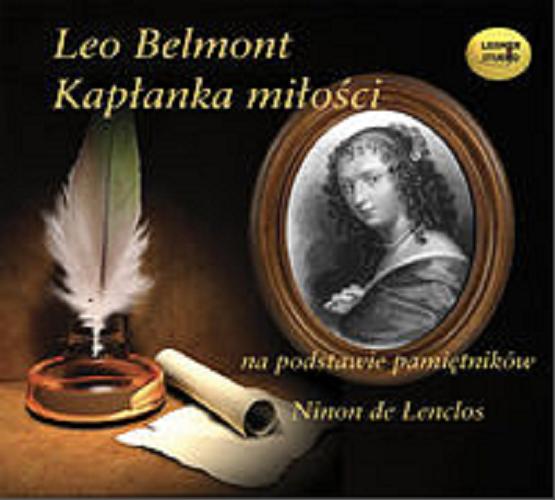 Okładka książki Kapłanka miłości : [E-audiobook] / na podstawie pamiętników Ninon de Lenclos / Leo Belmont.