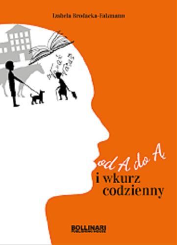 Okładka książki Od A do Ą i wkurz codzienny / Izabela Brodacka-Falzmann.