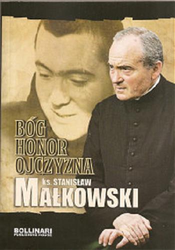 Okładka książki Bóg, Honor, Ojczyzna / Stanisław Małkowski ; rozmawiała Aldona Zaorska.