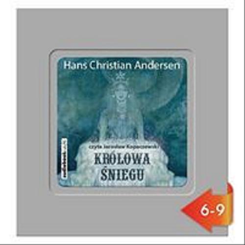 Okładka książki Królowa Śniegu [Dokument dźwiękowy] / Hans Christian Andersen ; przeł. Jarosław Iwaszkiewicz ; czyta Jarosław Kopaczewski.