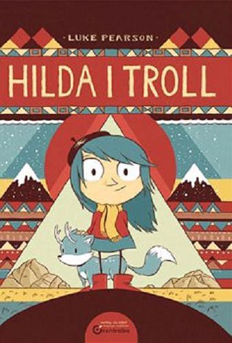 Okładka książki Hilda i troll / Luke Pearson ; tłumaczenie Hubert Brychczyński.