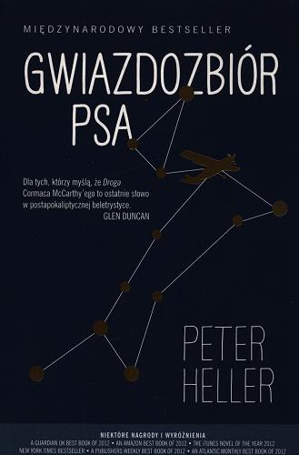 Okładka książki Gwiazdozbiór Psa / Peter Heller ; przeł. [z ang.] Olga Siara.
