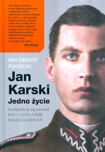 Okładka książki Jan Karski - jedno życie : kompletna opowieść. T. 1, (1914-1939) Madagaskar / Waldemar Piasecki.