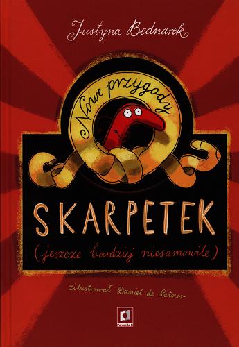 Okładka książki Nowe przygody skarpetek (jeszcze bardziej niesamowite) / Justyna Bednarek ; zilustrował Daniel de Latour.