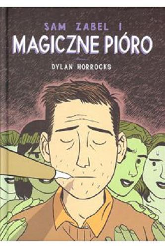 Okładka książki Sam Zabel i magiczne pióro / Dylan Horrocks ; tłumaczenie Robert Lipski.