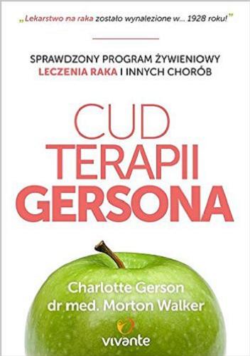 Okładka książki  Cud terapii Gersona : sprawdzony program żywieniowy leczenia raka i innych chorób  1