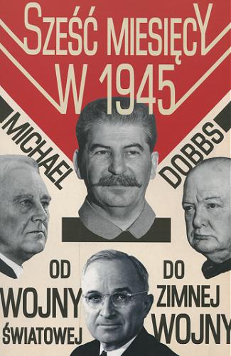 Okładka książki  Sześć miesięcy w 1945 : Roosvelt, Stalin, Chruchill i Truman od wojny światowej do zimniej wojny  11