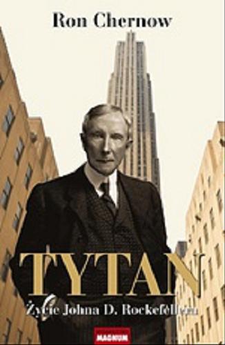 Okładka książki Tytan : życie Johna D. Rockefellera [E-book] / Ron Chernow ; przełożył Krzysztof Obłucki.