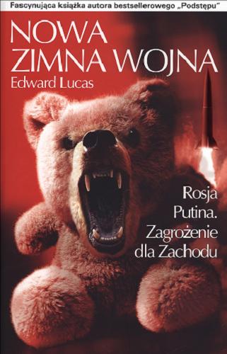 Okładka książki  Nowa zimna wojna : Rosja Putina : zagrożenie dla Zachodu  2