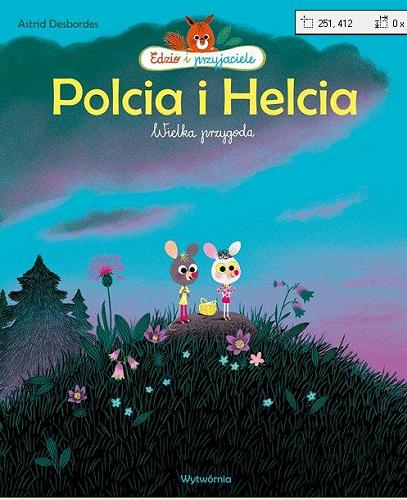 Okładka książki Polcia i Helcia : wielka przygoda / Astrid Desbordes, Marc Boutavant ; tłumaczenie z języka francuskiego: Jacek Mulczyk-Skarżyński.