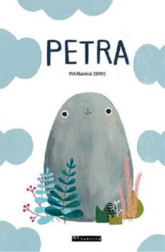 Okładka książki Petra / [tekst i ilustracje] Marianna Coppo ; przełożyła Gabriela Rogowska.