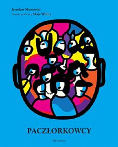 Okładka książki Paczłorkowscy / Jarosław Murawski, projekt graficzny Maja Wolna.
