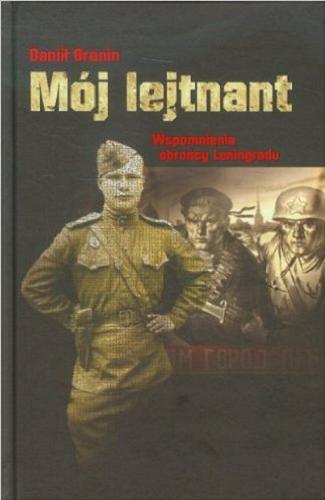 Okładka książki  Mój lejtnant : wspomnienia obrońcy Leningradu  1