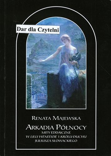 Okładka książki Arkadia Północy : mity eddaiczne w 